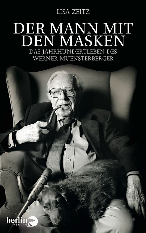 Der Mann mit den Masken. Das Jahrhundertleben des Werner Münsterberger