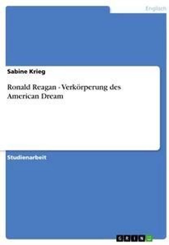 Ronald Reagan - Verkörperung des American Dream