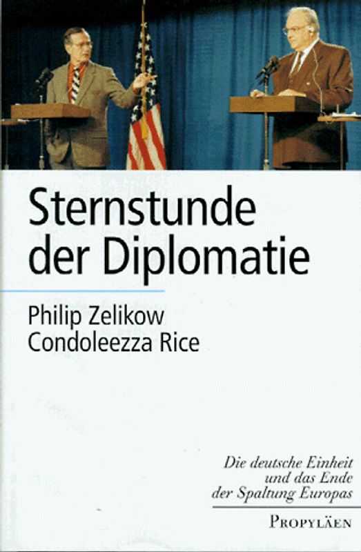 Sternstunde der Diplomatie. Die deutsche Einheit und das Ende der Spaltung Europas