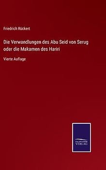 Die Verwandlungen des Abu Seid von Serug oder die Makamen des Hariri