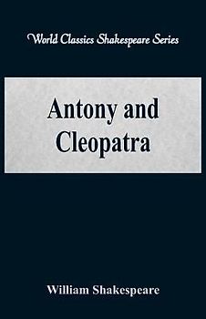 Antony and Cleopatra (World Classics Shakespeare Series)