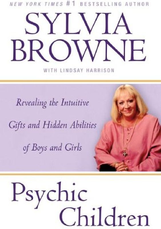 Psychic Children: Revealing the Intuitive Gifts and Hidden Abilities of Boys And Girls