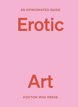 An Opinionated Guide to Erotic Art