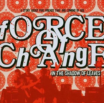 Force of Change - In the Shadows of Leaves
