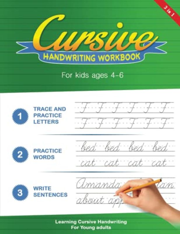 Cursive Handwriting Workbook For Kids ages 4 - 6: 3 in 1 Letters Words Sentences - Cursive Handwriting Workbook for Kids & Beginners to Cursive ... Writing Books - Over 100 Pages - 8.5x11