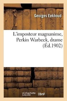 L'Imposteur Magnanime, Perkin Warbeck, Drame
