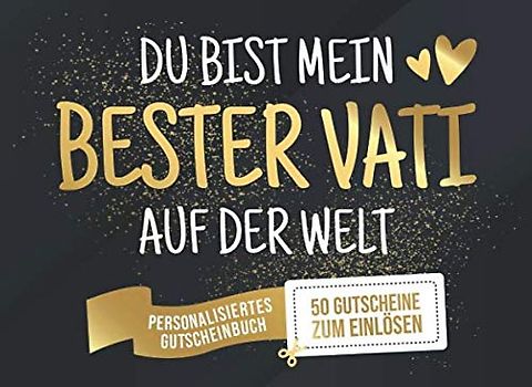 Du Bist Mein Bester Vati Auf Der Welt - Personalisiertes Gutscheinbuch - 50 Gutscheine: Gutscheinheft zum selber Ausfüllen und Verschenken - Mit 25 ... zum Geburtstag oder als Geschenk zum Vatertag