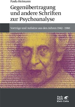 Gegenübertragung und andere Schriften zur Psychoanalyse