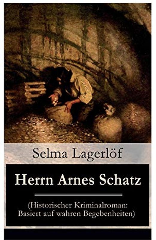 Herrn Arnes Schatz (Historischer Kriminalroman: Basiert auf wahren Begebenheiten)