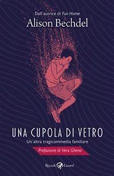 Una cupola di vetro. Un'altra tragicommedia familiare