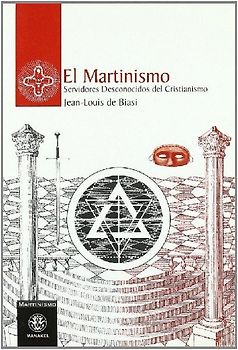 El martinismo : servidores desconocidos del cristianismo