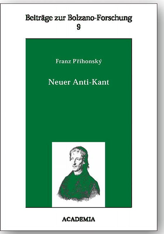 Neuer Anti-Kant und Atomenlehre des seligen Bolzano. Softcover