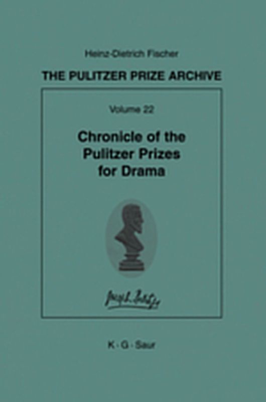 The Pulitzer Prize Archive. Supplements / Chronicle of the Pulitzer Prizes for Drama