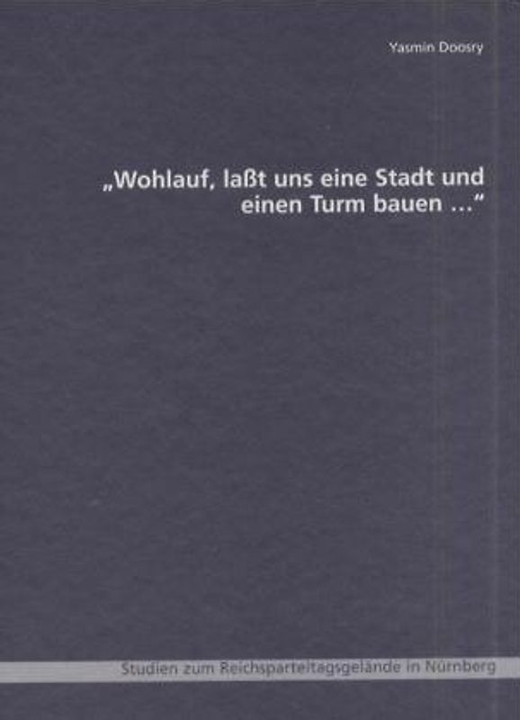 Wohlauf, lasst uns eine Stadt und einen Turm bauen...