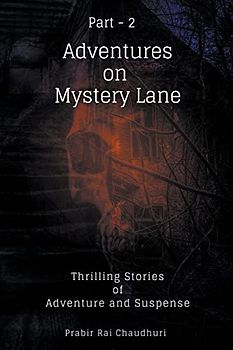 Adventures on Mystery Lane: Thrilling Stories of Adventure and Suspense