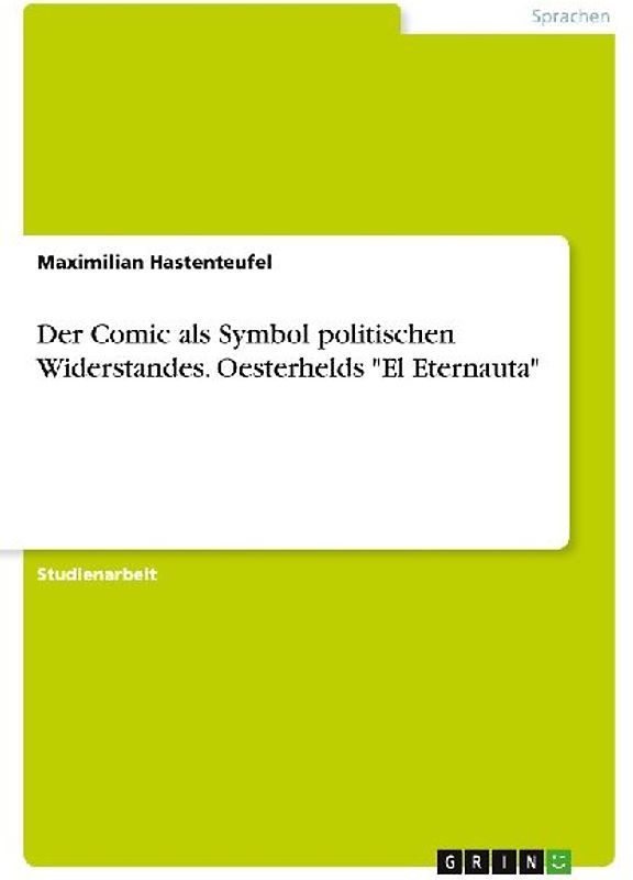 Der Comic als Symbol politischen Widerstandes. Oesterhelds "El Eternauta"
