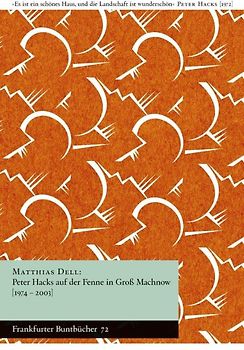 Peter Hacks auf der Fenne in Groß Machnow [1974-2003]