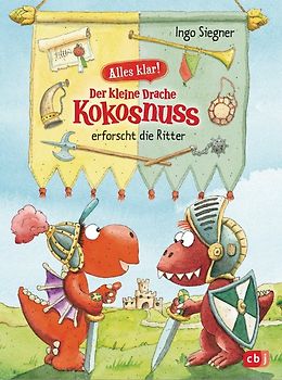 Alles klar! Der kleine Drache Kokosnuss erforscht die Ritter