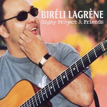 Bireli Lagrene - Gipsy Project & Friends