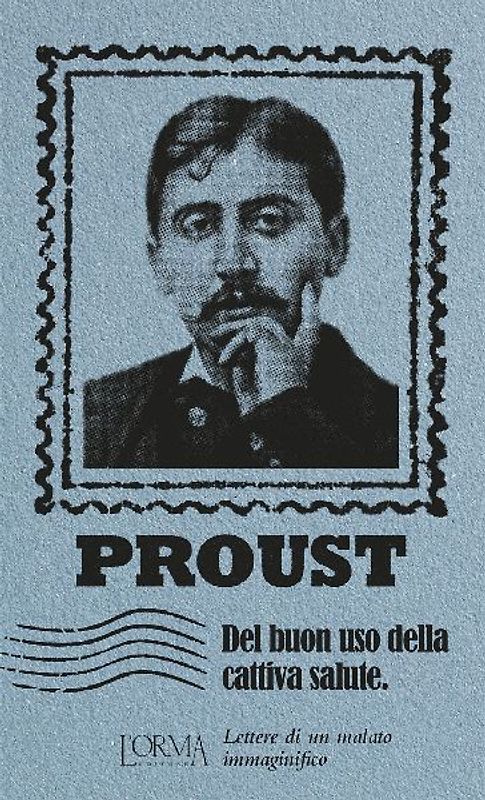 Del buon uso della cattiva salute. Lettere di un malato immaginifico