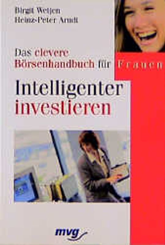 Intelligenter investieren. Das clevere Börsenhandbuch für Frauen