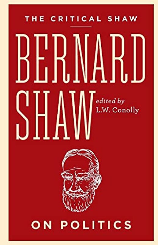 The Critical Shaw: On Politics (Critical Shaw Collection)