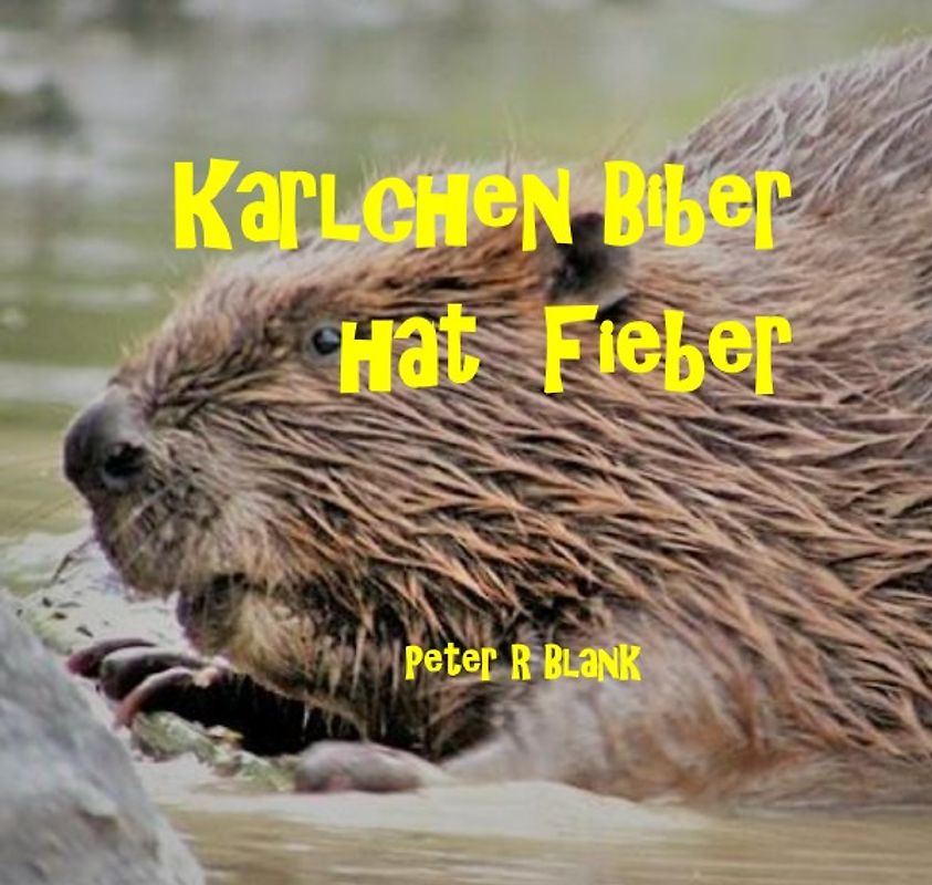 Karlchen Biber hat Fieber