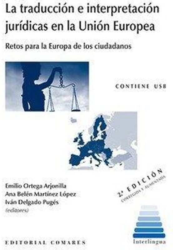 La traducción e interpretación jurídicas en la Unión Europea : retos para la Europa de los ciudadanos