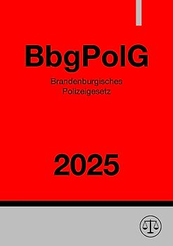 Brandenburgisches Polizeigesetz - BbgPolG 2025