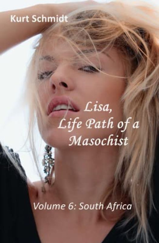Lisa, Life Path of a Masochist: Volume 6: South Africa