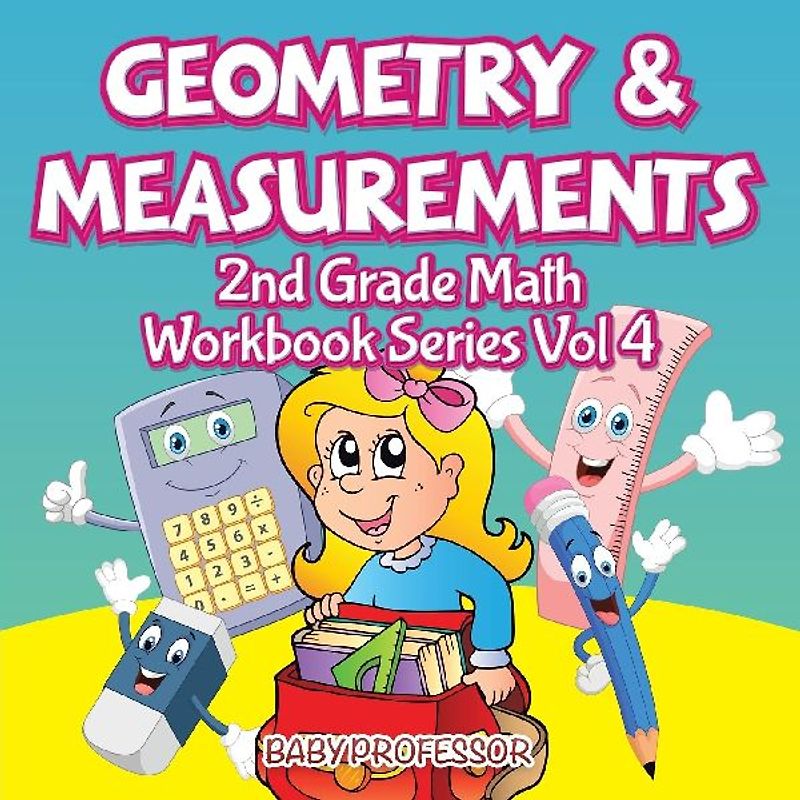 Geometry & Measurements | 2nd Grade Math Workbook Series Vol 4