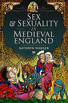 Sex and Sexuality in Medieval England