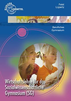 Wirtschaftslehre für das Sozialwissenschaftliche Gymnasium (SG)