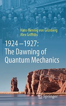 1924–1927: The Dawning of Quantum Mechanics