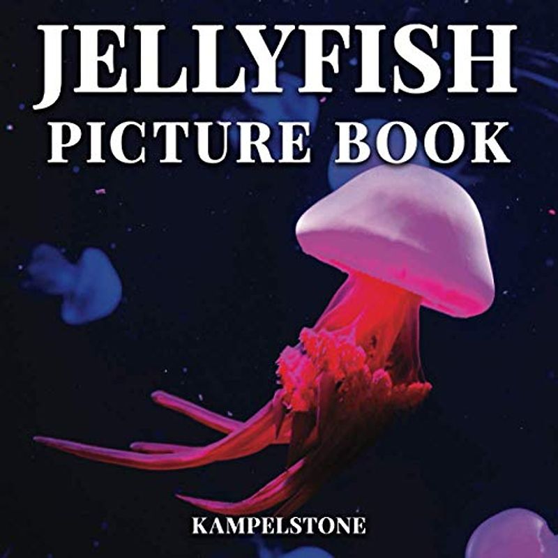 Jellyfish Picture Book: 100 Beautiful Images of these Free-swimming Marine Animals with Umbrella-shaped Bells and Trailing Tentacles - Perfect Gift or Coffee Table Book
