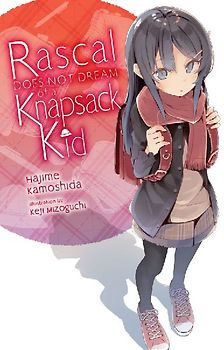 Rascal Does Not Dream of a Knapsack Kid (Light Novel)