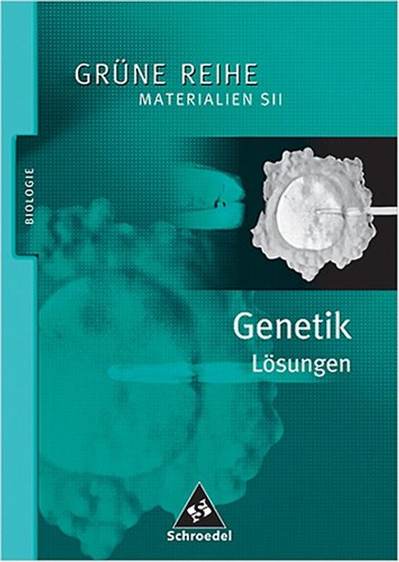 Biologie Genetik Lösungen Materialien SII (Grüne Reihe)