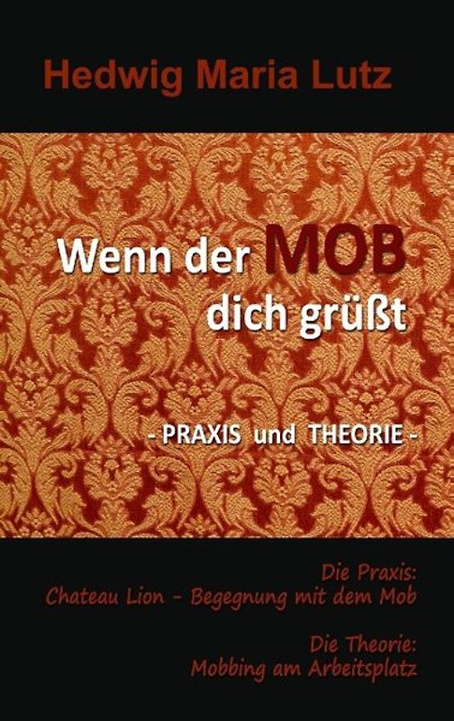Wenn der MOB dich grüßt. - Praxis und Theorie -