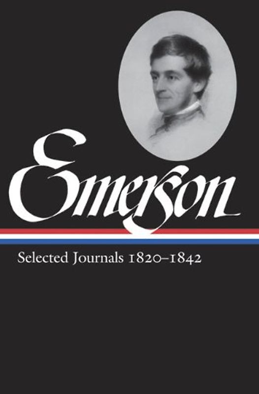 Ralph Waldo Emerson: Selected Journals 1820-1842 (Library of America) - Ralph Waldo Emerson