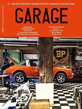 Garage. #1 Die kultigsten Werkstätten Norddeutschlands