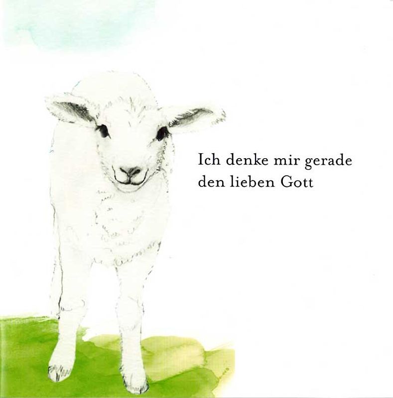 Ich denke mir gerade den lieben Gott