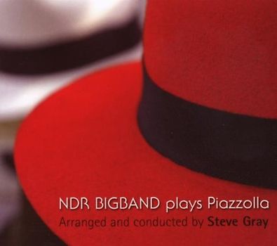 Ndr Big Band & Steve Gray - Ndr Bigband Plays Piazzolla