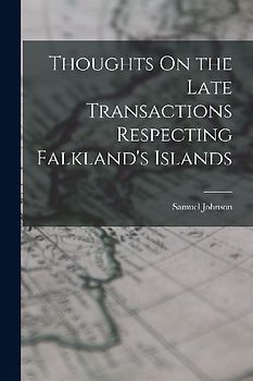 Thoughts On the Late Transactions Respecting Falkland's Islands