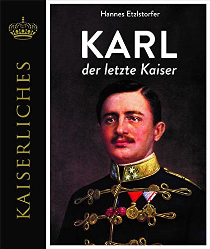 Karl - Der letzte Kaiser