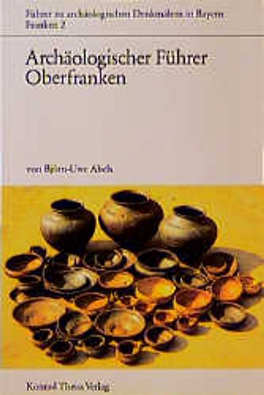 Archäologischer Führer Oberfranken