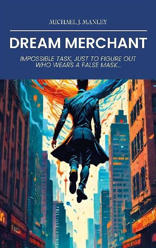 Dream Merchant, Impossible Task, Just To Figure Out Who Wears A False Mask...