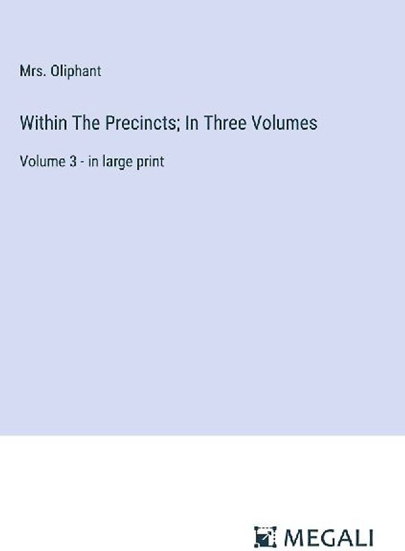 Within The Precincts; In Three Volumes