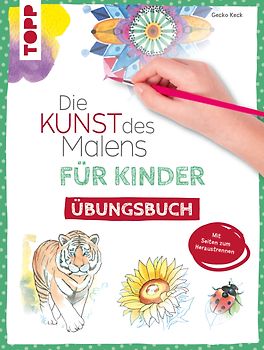 Die Kunst des Malens für Kinder Übungsbuch