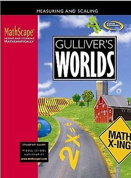 Mathscape: Seeing and Thinking Mathematically, Course 1, Gulliver's Worlds, Student Guide'