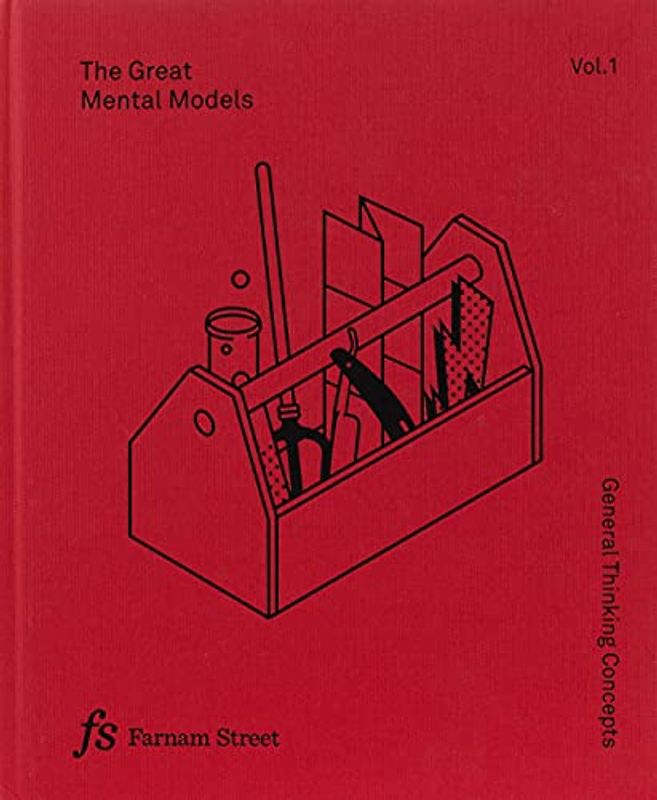 The Great Mental Models: General Thinking Concepts